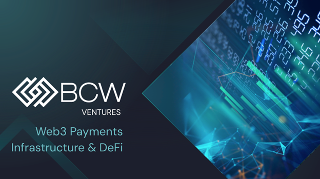BCW Ventures: Web3 Payments Infrastructure & DeFi